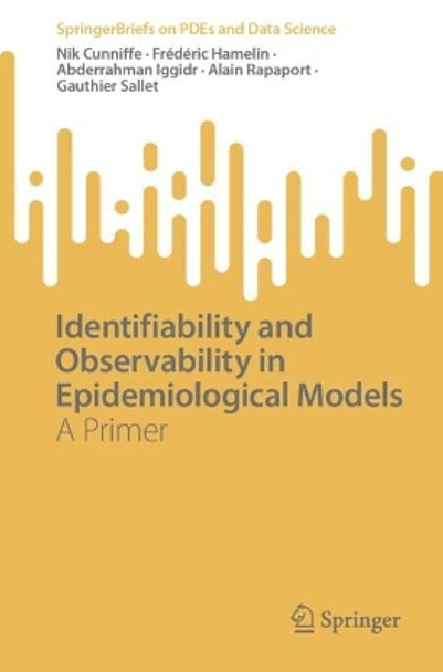 Identifiability and Observability in Epidemiological Models: A Primer Nik Cunniffe 9789819725380