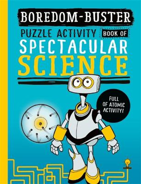 Boredom Buster: A Puzzle Activity Book of Spectacular Science Dr Jen Green 9781800788794