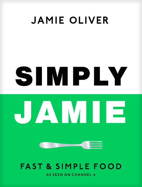 Simply Jamie: Fast & Simple Food Jamie Oliver 9780241657805