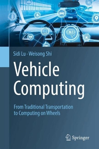 Vehicle Computing: From Traditional Transportation to Computing on Wheels Sidi Lu 9783031599620