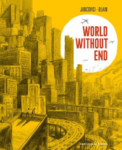 World Without End: The #1 International Bestseller Christophe Blain 9780241661949