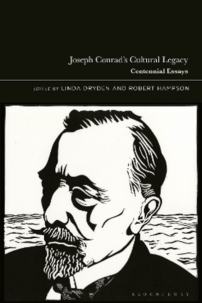 Joseph Conrad’s Cultural Legacy: Centennial Essays Linda Dryden 9781350440845