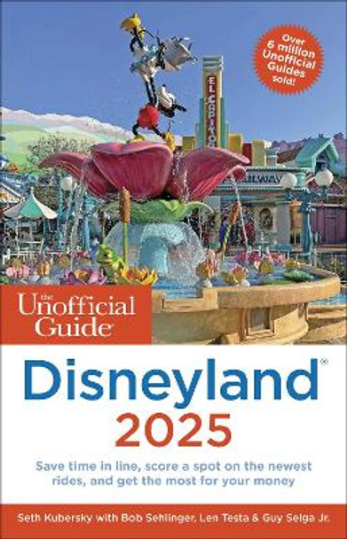 The Unofficial Guide to Disneyland 2025 Seth Kubersky 9781628091557