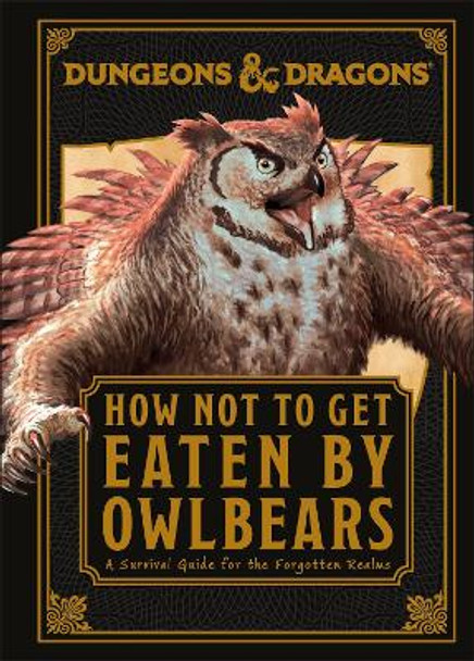 Dungeons & Dragons How Not To Get Eaten by Owlbears Anne Toole 9780241675014