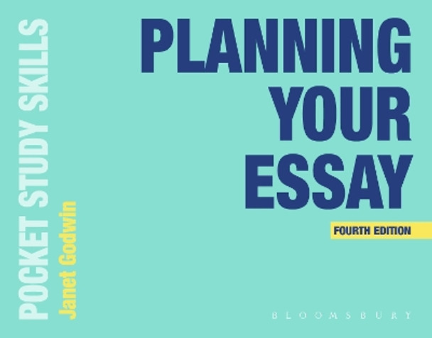 Planning Your Essay Janet Godwin 9781350444874