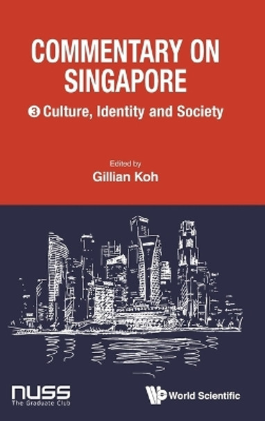 Commentary On Singapore, Volume 3: Culture, Identity And Society Gillian Koh 9789811287039