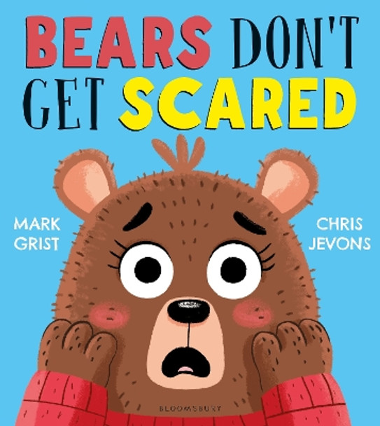 Bears Don't Get Scared Mark Grist 9781526629029