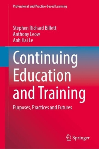 Continuing Education and Training: Purposes, Practices and Futures Stephen Richard Billett 9789819729296