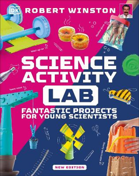 Science Activity Lab: Fantastic Projects for Young Scientists Robert Winston 9780241657027