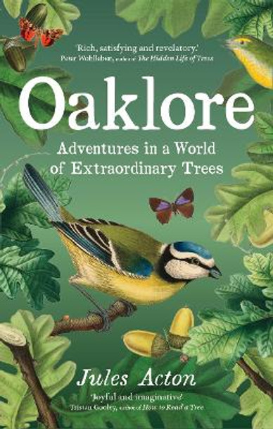 Oaklore: Adventures in a World of Extraordinary Trees Jules Acton 9781771649667