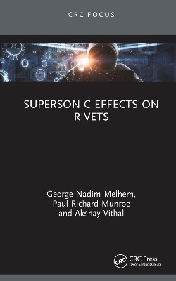 Supersonic Effects on Rivets George Nadim Melhem 9781032851693