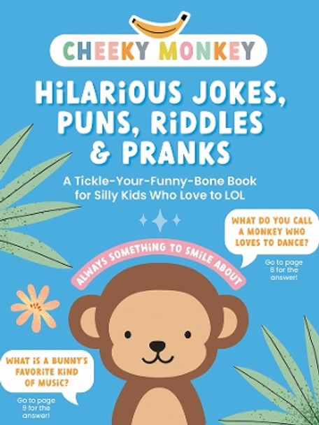 Cheeky Monkey: Hilarious Jokes, Puns, Riddles & Pranks Better Day Books 9780764368677