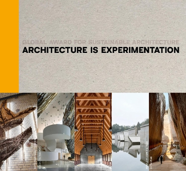 Architecture Is Experimentation: Global Award for Sustainable Architecture Jana Revedin 9783966800273