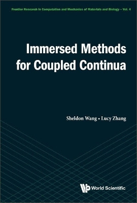 Immersed Methods For Coupled Continua X Sheldon Wang 9789813234505