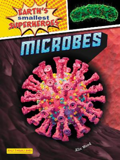 Microbes Alix Wood 9781788564496