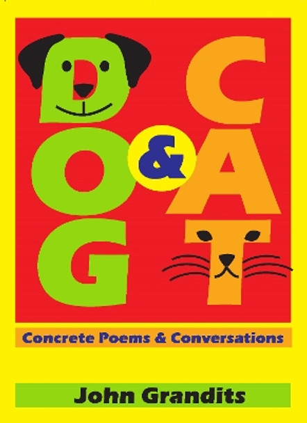 Dog & Cat: Concrete Poems & Conversations John Grandits 9781637700501