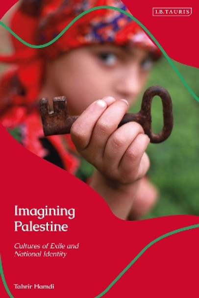 Imagining Palestine: Cultures of Exile and National Identity Tahrir Hamdi 9780755649419