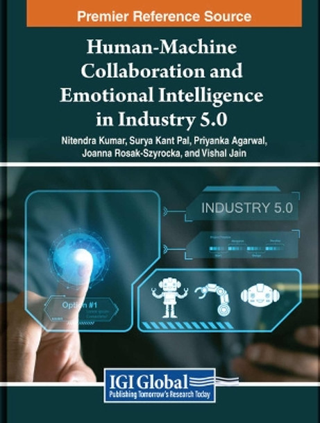 Human-Machine Collaboration and Emotional Intelligence in Industry 5.0 Nitendra Kumar 9798369368077