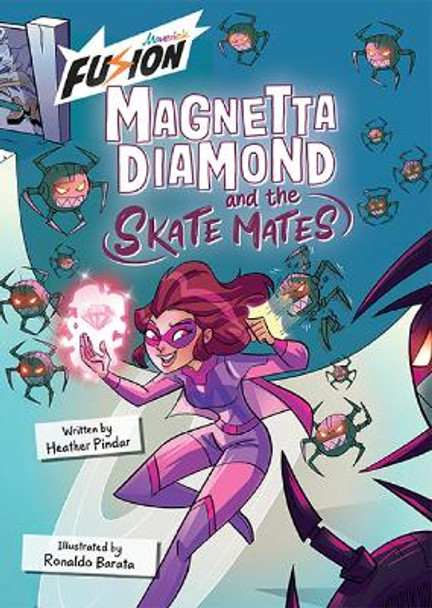 Magnetta Diamond and the Skate Mates: (Fusion Reader) Heather Pindar 9781835110379