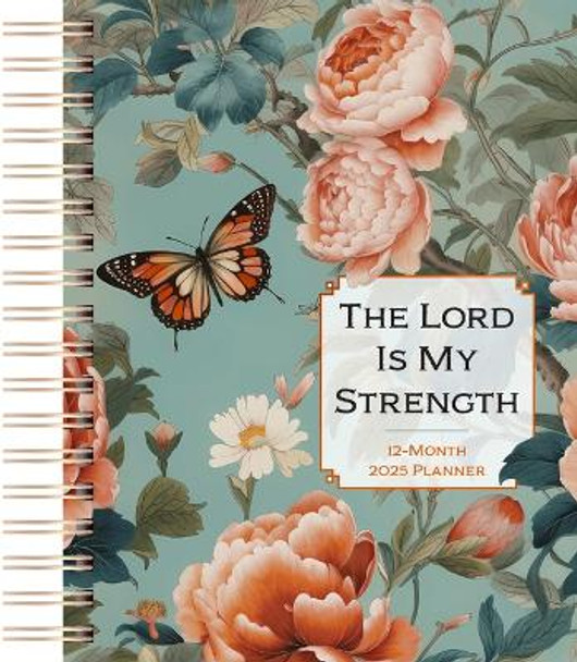 The Lord Is My Strength (2025 Planner): 12-Month Weekly Planner Belle City Gifts 9781424569052