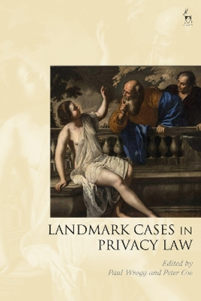 Landmark Cases in Privacy Law Dr Paul Wragg 9781509967346