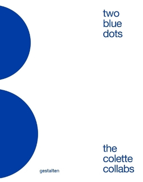 Two Blue Dots: The Colette Collabs Gestalten 9783967041613