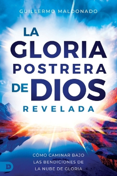 God's End-Time Glory Presence (Spanish) Guillermo Maldonado 9780768474800