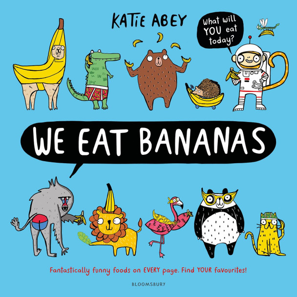 We Eat Bananas Katie Abey 9781408899212