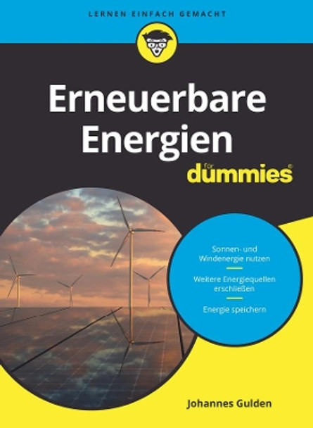 Erneuerbare Energien für Dummies J Gulden 9783527719525