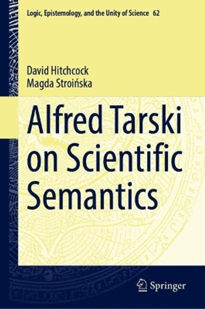 Alfred Tarski on Scientific Semantics David Hitchcock 9783031594571