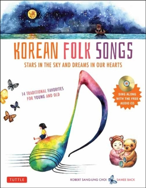 Korean Folk Songs: Stars in the Sky and Dreams in Our Hearts [14 Sing Along Songs with Audio Recordings Included] Robert Choi 9780804857932