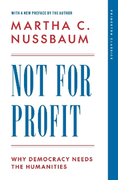 Not for Profit: Why Democracy Needs the Humanities Martha C. Nussbaum 9780691264394