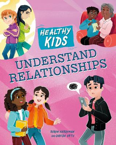 Healthy Kids: Understand Relationships Robyn Hardyman 9781445188669