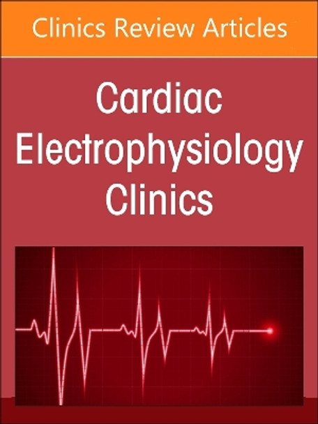 Autonomic Nervous System and Arrhythmias, An Issue of Cardiac Electrophysiology Clinics: Volume 16-3 Olujimi A. Ajijola 9780443183300