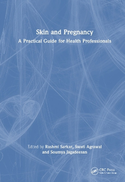 Skin and Pregnancy: A Practical Guide for Health Professionals Rashmi Sarkar 9781032583471