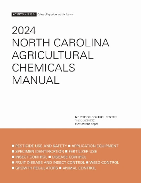 2024 North Carolina Agricultural Chemicals Manual NC State University College of Agriculture and Life Sciences 9781469680255