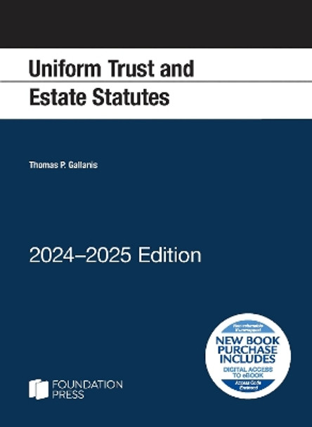 Uniform Trust and Estate Statutes, 2024-2025 Edition Thomas P. Gallanis 9798892090889