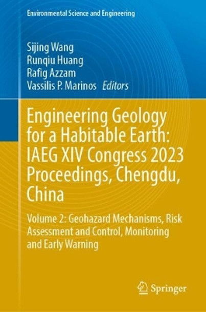 Engineering Geology for a Habitable Earth: IAEG XIV Congress 2023 Proceedings, Chengdu, China: Volume 2: Geohazard Mechanisms, Risk Assessment and Control, Monitoring and Early Warning Sijing Wang 9789819990603