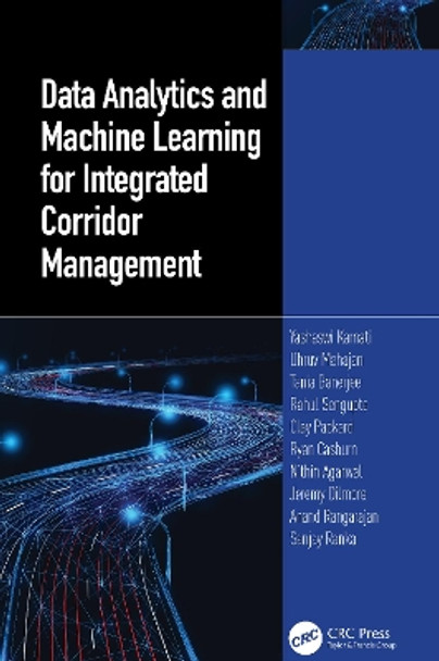 Data Analytics and Machine Learning for Integrated Corridor Management Yashawi Karnati 9781032574646