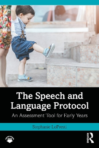 The Speech and Language Protocol: An Assessment Tool for Early Years Stephanie LoPresti 9781032742465