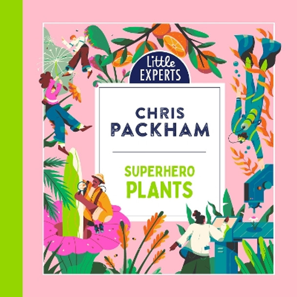 Superhero Plants (Little Experts) Chris Packham 9780008652135