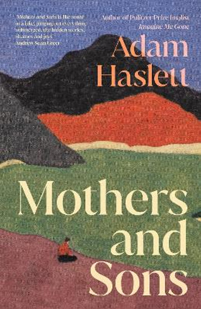 Mothers and Sons Adam Haslett 9780241707517 Mothers and Sons Adam Haslett 9780241707517