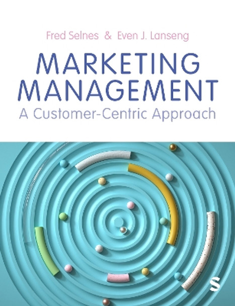 Marketing Management: A Customer-Centric Approach Fred Selnes 9781529624250 Marketing Management: A Customer-Centric Approach Fred Selnes 9781529624250
