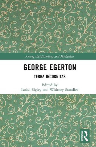 George Egerton: Terra Incognitas Isobel Sigley 9781032532363