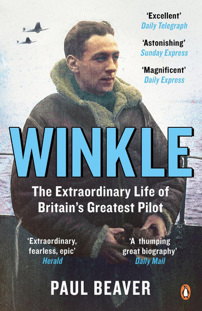 Winkle: The Extraordinary Life of Britain’s Greatest Pilot Paul Beaver 9781405930338