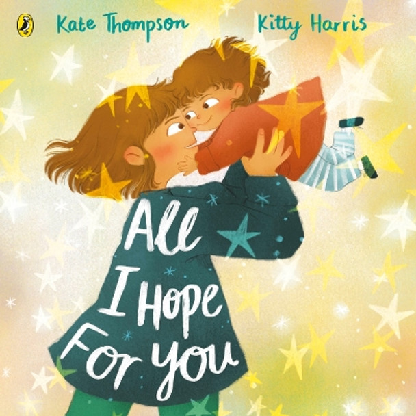 All I Hope For You Kate Thompson 9780241621110