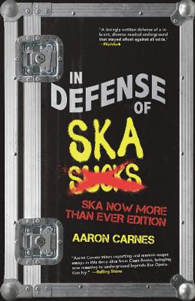 In Defense of Ska: The Ultimate & Expanded Edition: The Ska Now More Than Ever Edition Aaron Carnes 9781955904711