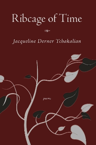 Ribcage of Time Jacqueline Tchakalian 9781636281469