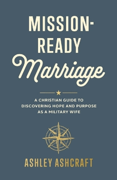 Mission-Ready Marriage Ashley Ashcraft 9781430089759