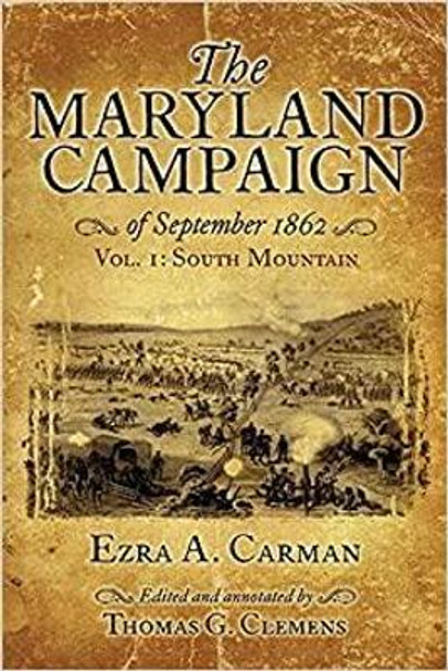 The Maryland Campaign of September 1862: Vol. I: South Mountain Ezra A. Carman 9781611216059